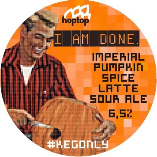 I am Done 6,5%  - Imperial Pumpkin Spice Latte Sour Ale (2022.10.20.-tól)